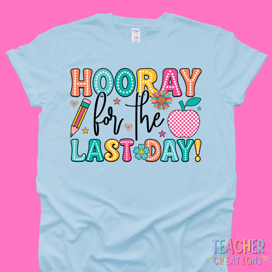 Hooray for the Last Day Tee