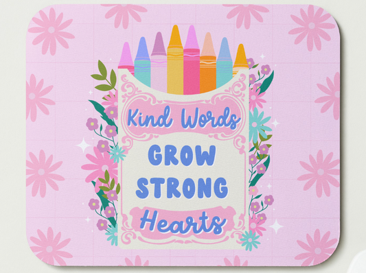 Kind Words Grow Strong Hearts Mousepad