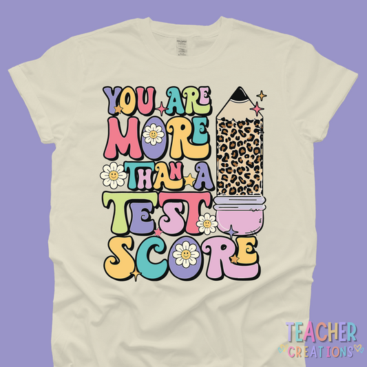 “More Than a Test Score” Tee